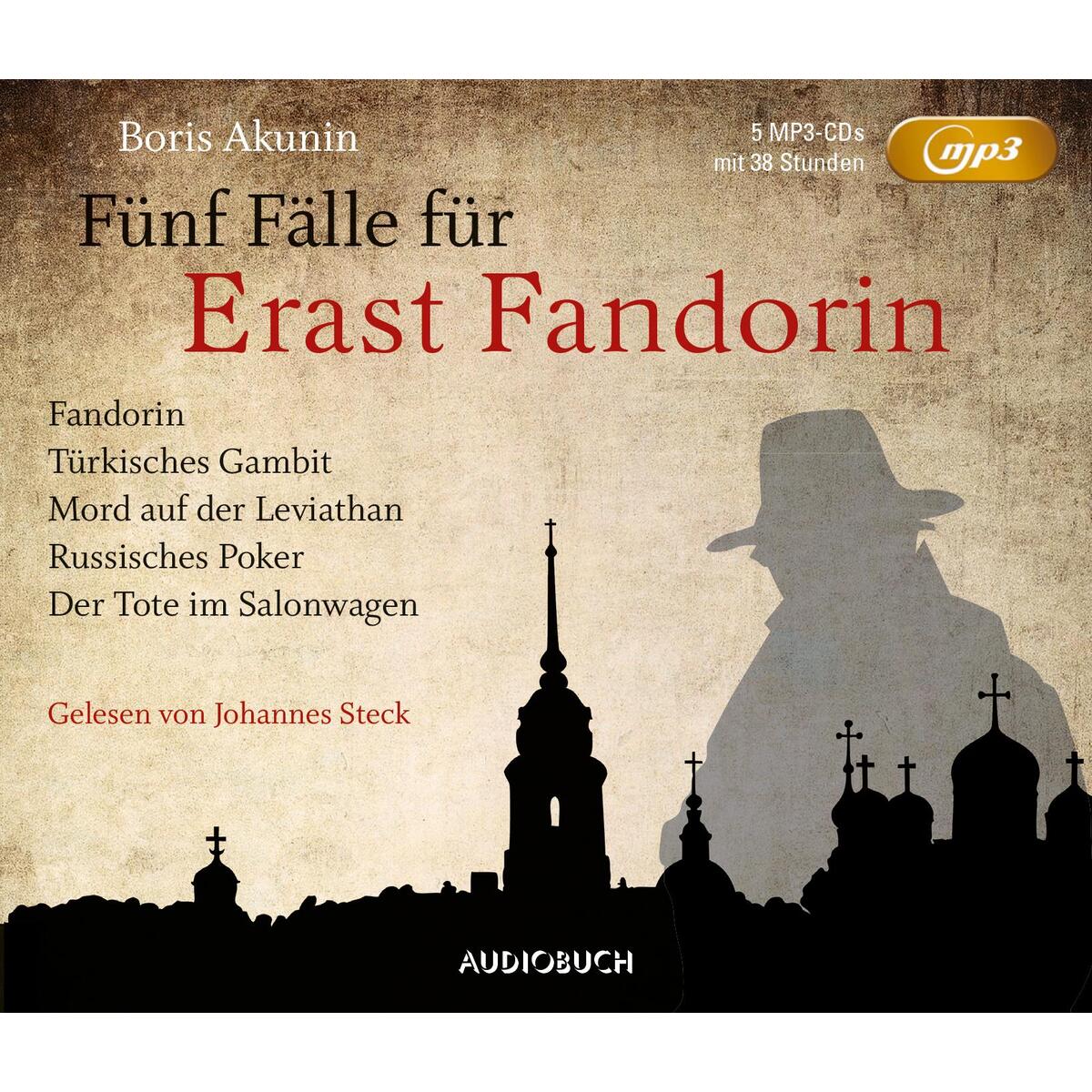 Fünf Fälle für Erast Fandorin Fünf Fälle für Erast Fandorin von Steinbach Sprechende