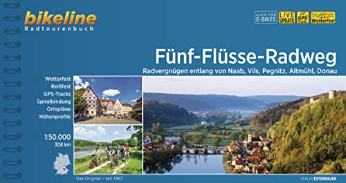 Fünf-Flüsse-Radweg: Radvergnügen entlang von Naab, Vils, Pegnitz, Altmühl, Donau - 308 km, 1:50.000, wetterfest/reißfest, GPS-Tracks Download, LiveUpdate (Bikeline Radtourenbücher) von Esterbauer