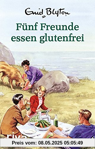 Fünf Freunde essen glutenfrei: Enid Blyton für Erwachsene