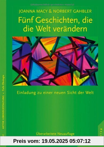 Fünf Geschichten, die die Welt verändern: Einladung zu einer neuen Sicht der Welt