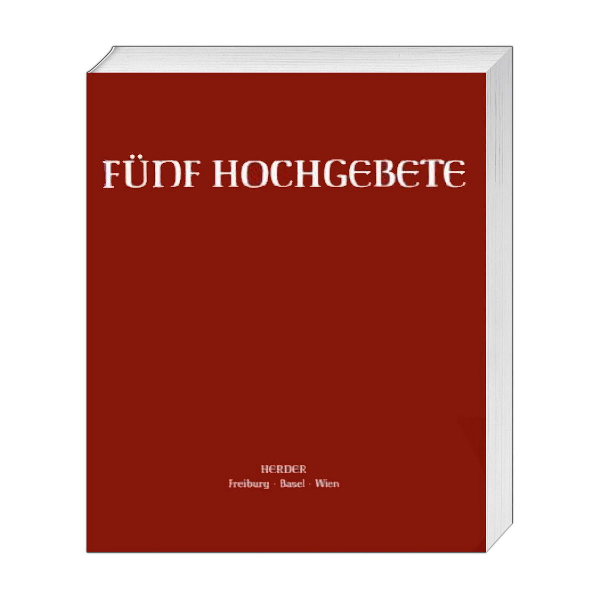 Fünf Hochgebete Fünf Hochgebete von Herder Verlag GmbH