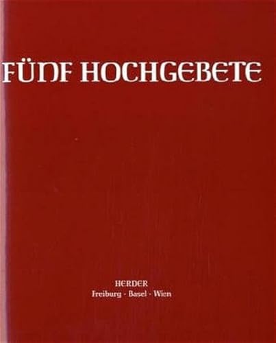 Fünf Hochgebete: Votivhochgebet "Versöhnung". Hochgebete für Messfeieren mit Kindern