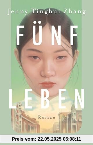 Fünf Leben: Roman | Ein packendes Debüt - beruhend auf einer wahren Begebenheit aus der Zeit des Chinese Exclusion Acts