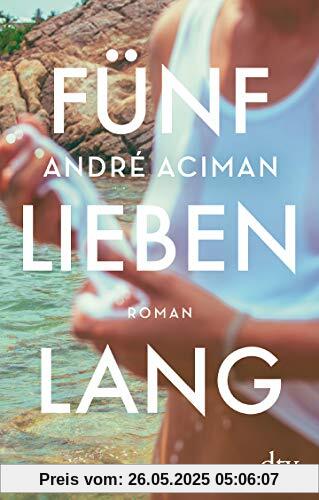 Fünf Lieben lang: Roman Fünf Lieben lang: Roman