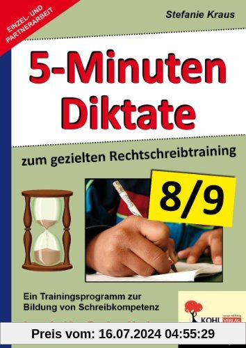 Fünf-Minuten-Diktate / 8./9. Schuljahr zum gezielten Rechtschreibtraining: Trainingsprogramm zur Bildung von Schreibkompetenz im 8./9. Schuljahr