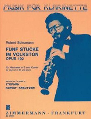 Fünf Stücke im Volkston: op. 102. Klarinette in B und Klavier. (Musik für Klarinette)