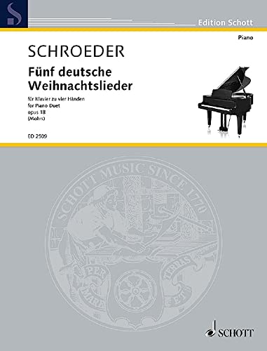 Fünf deutsche Weihnachtslieder: op. 18. Klavier 4-händig.: op. 18. piano (4 hands). (Edition Schott) von Schott NYC