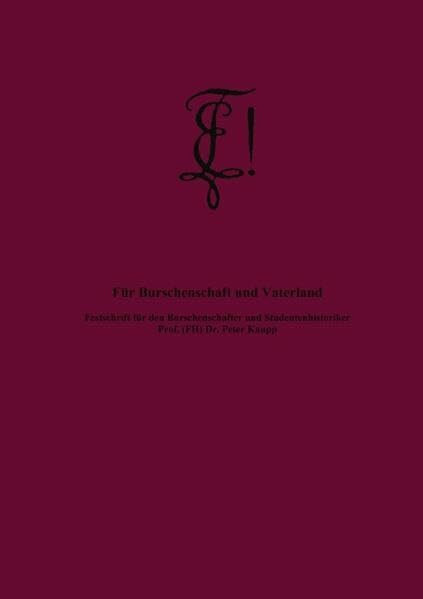 Für Burschenschaft und Vaterland: Festschrift für den Burschenschafter und Studentenhistoriker... Für Burschenschaft und Vaterland: Festschrift für den Burschenschafter und Studentenhistoriker...