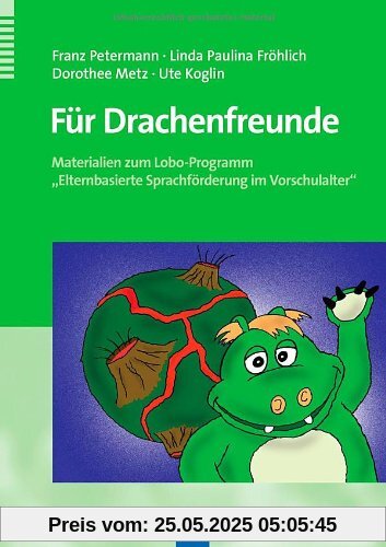 Für Drachenfreunde: Materialien zum Lobo-Programm Elternbasierte Sprachförderung im Vorschulalter Für Drachenfreunde: Materialien zum Lobo-Programm Elternbasierte Sprachförderung im Vorschulalter