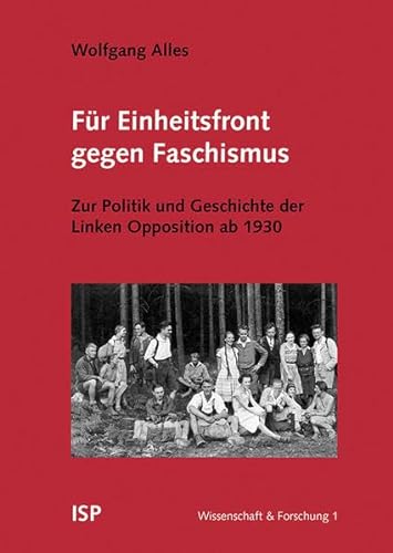 Für Einheitsfront gegen Faschismus: Zur Politik und Geschichte der Linken Opposition ab 1930 (Wissenschaft & Forschung)