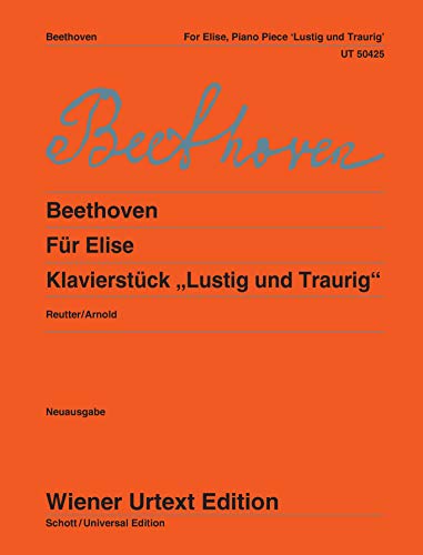 "Für Elise" und Klavierstück "Lustig - Traurig": Nach den Quellen hrsg. von Jochen Reutter. WoO 59 and 54. Klavier. (Wiener Urtext Edition)