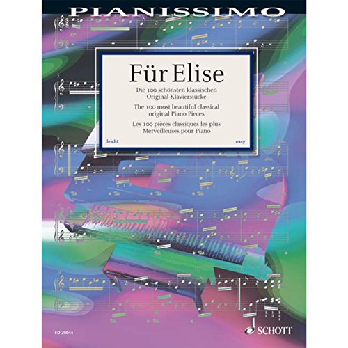 Für Elise: Die 100 schönsten klassischen Original-Klavierstücke. Klavier. (Pianissimo) von Schott Music