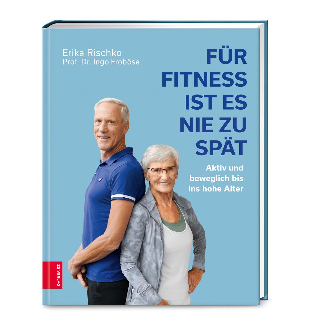 Für Fitness ist es nie zu spät Für Fitness ist es nie zu spät von ZS Verlag