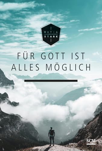Für Gott ist alles möglich (Mutig und stark)