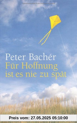 Für Hoffnung ist es nie zu spät Für Hoffnung ist es nie zu spät