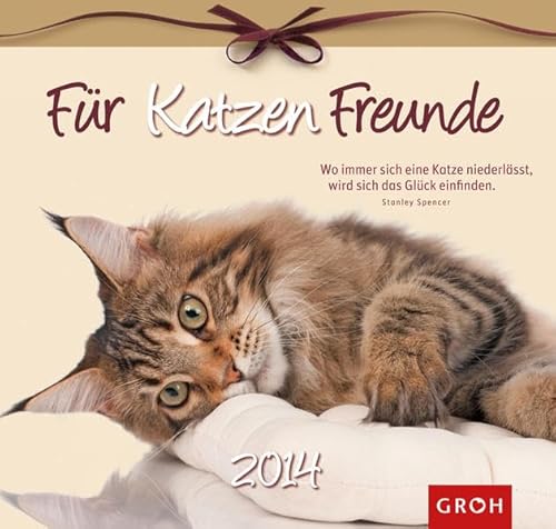 Für Katzenfreunde 2014. Wandkalender (Zeit für Freunde) von Groh