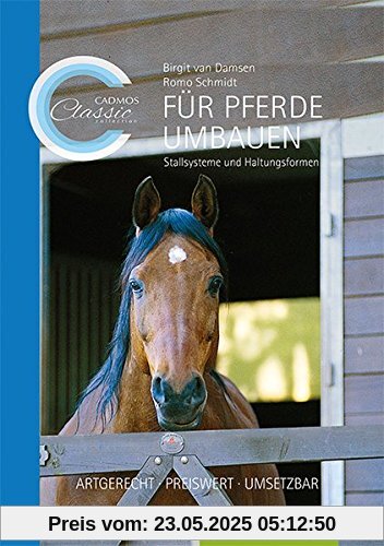 Für Pferde umbauen: Artgerecht. Preiswert. Umsetzbar. Stallsysteme und Haltungsformen Für Pferde umbauen: Artgerecht. Preiswert. Umsetzbar. Stallsysteme und Haltungsformen