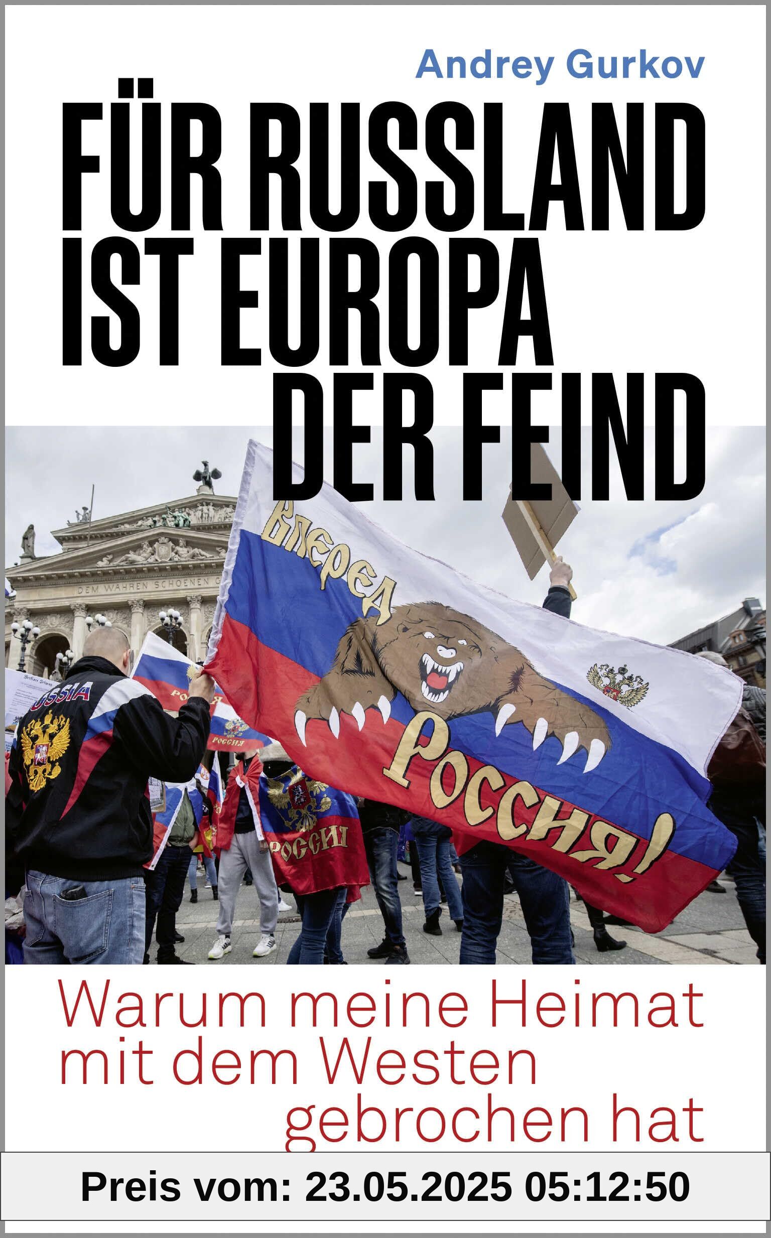 Für Russland ist Europa der Feind: Warum meine Heimat mit dem Westen gebrochen hat