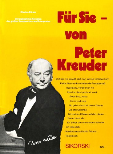 Für Sie - von Peter Kreuder: Unvergängliche Melodien des großen Komponisten und Interpreten. voice, piano. Für Sie - von Peter Kreuder: Unvergängliche Melodien des großen Komponisten und Interpreten. voice, piano. von BOOSEY