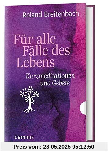 Für alle Fälle des Lebens: Kurzmeditationen und Gebete
