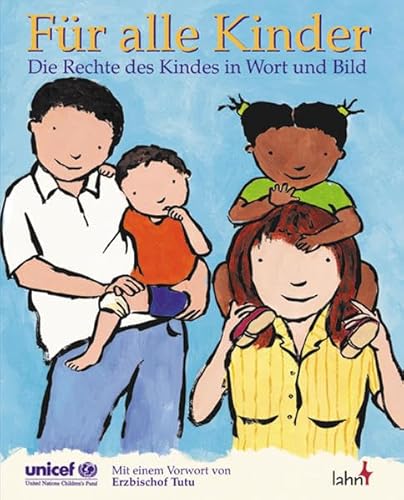 Für alle Kinder: Die Rechte des Kindes in Wort und Bild. Für Kinder von 6 - 14 Jahren bzw. interessierte Erwachsene. Das UN Übereinkommen über die Rechte des Kindes in Wort und Bild Für alle Kinder: Die Rechte des Kindes in Wort und Bild. Für Kinder von 6 - 14 Jahren bzw. interessierte Erwachsene. Das UN Übereinkommen über die Rechte des Kindes in Wort und Bild