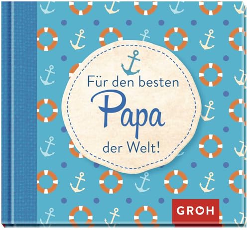 Für den besten Papa der Welt: Schönes Mini-Geschenkbuch zum Vatertag, Geburtstag oder einfach so (Für Lieblingsmenschen) von Groh Verlag