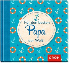 Für den besten Papa der Welt! von Groh Verlag