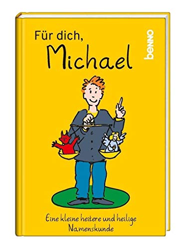 Für dich, Michael: Eine kleine heitere und heilige Namenskunde von St. Benno Verlag GmbH