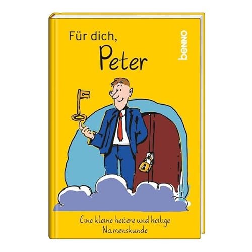 Für dich, Peter: Eine kleine heitere und heilige Namenskunde von St. Benno Verlag GmbH
