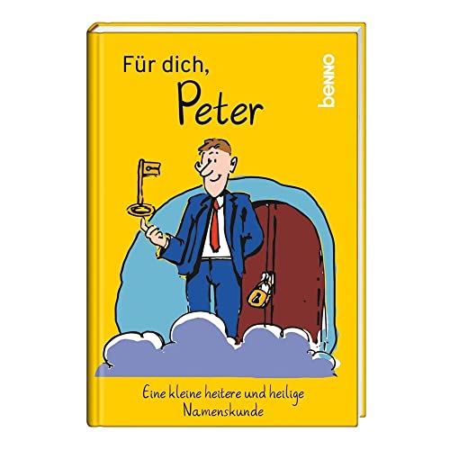 Für dich, Peter: Eine kleine heitere und heilige Namenskunde von St. Benno Verlag GmbH