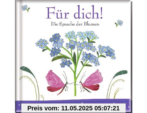 Für dich !: Die Sprache der Blumen