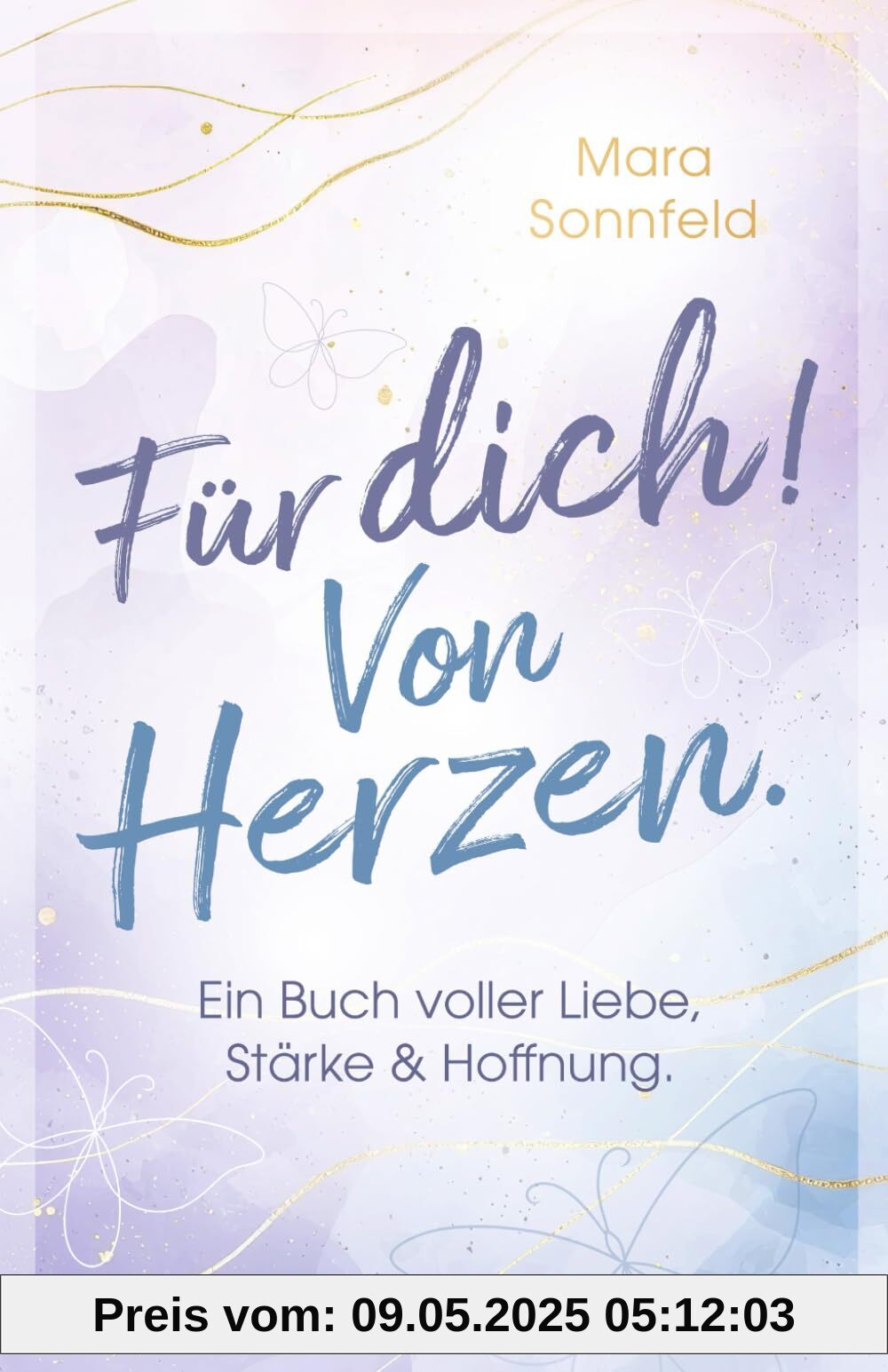 Für dich! Von Herzen: Ein Buch voller Liebe, Stärke und Hoffnung