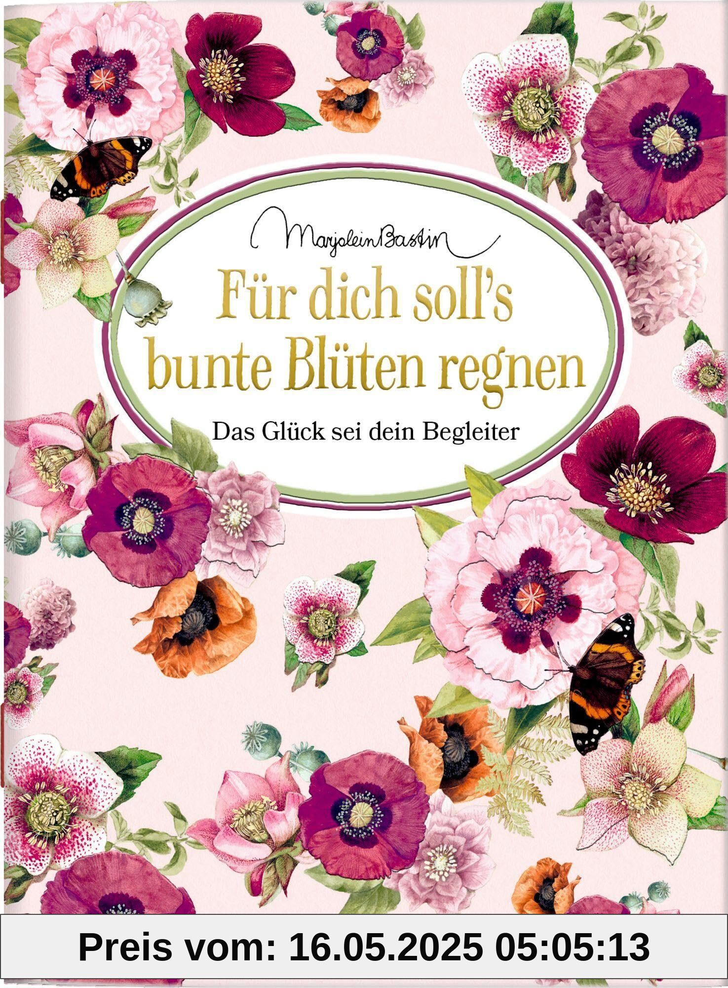 Für dich soll's bunte Blüten regnen: Das Glück sei dein Begleiter: zum Verschicken und Verschenken! (Schöne Grüße)