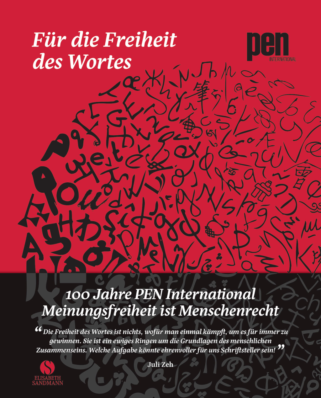 Für die Freiheit des Wortes – 100 Jahre PEN International Für die Freiheit des Wortes – 100 Jahre PEN International von Elisabeth Sandmann Verlag