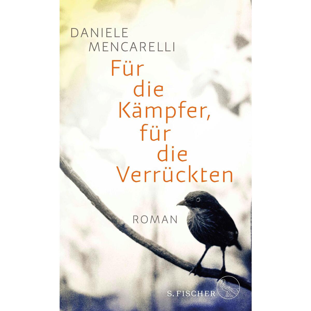 Für die Kämpfer, für die Verrückten von FISCHER, S.