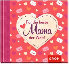 Für die beste Mama der Welt! von Groh Verlag