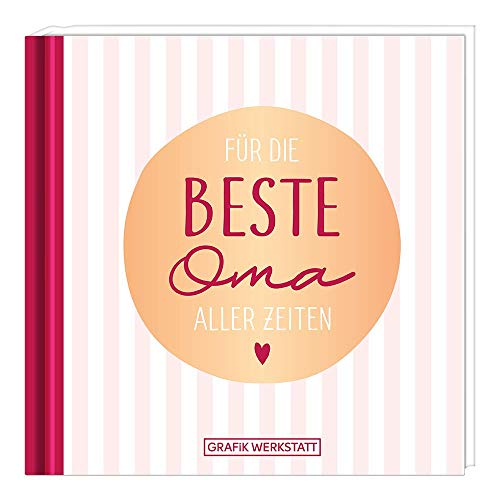 Für die beste Oma aller Zeiten: Minibuch Für die beste Oma aller Zeiten: Minibuch von Grafik-Werkstatt