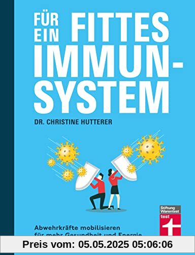 Für ein fittes Immunsystem: Abwehrkräfte mobilisieren für mehr Gesundheit und Energie Für ein fittes Immunsystem: Abwehrkräfte mobilisieren für mehr Gesundheit und Energie
