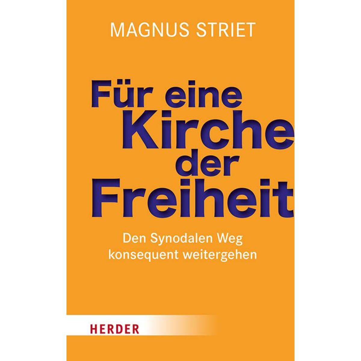Für eine Kirche der Freiheit von Herder Verlag GmbH