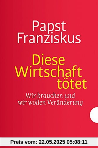 Für eine Wirtschaft, die nicht tötet: Wir brauchen und wir wollen Veränderung Mit einer Einführung von Thomas Seiterich Für eine Wirtschaft, die nicht tötet: Wir brauchen und wir wollen Veränderung Mit einer Einführung von Thomas Seiterich