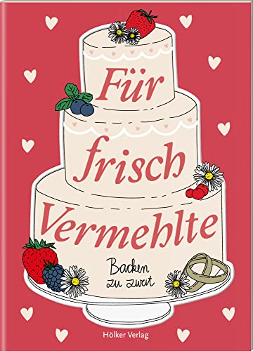 Für frisch Vermehlte: Backen zu zweit (Der kleine Küchenfreund) von Hölker Verlag