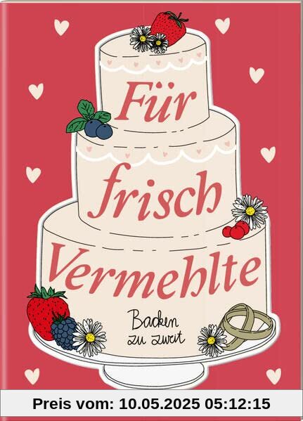 Für frisch Vermehlte: Backen zu zweit (Der kleine Küchenfreund)