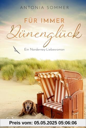 Für immer Dünenglück: Ein Norderney-Liebesroman (Sommer, Liebe, Nordseeküste)