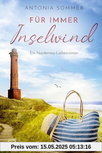 Für immer Inselwind: Ein Norderney-Liebesroman (Sommer, Liebe, Nordseeküste)