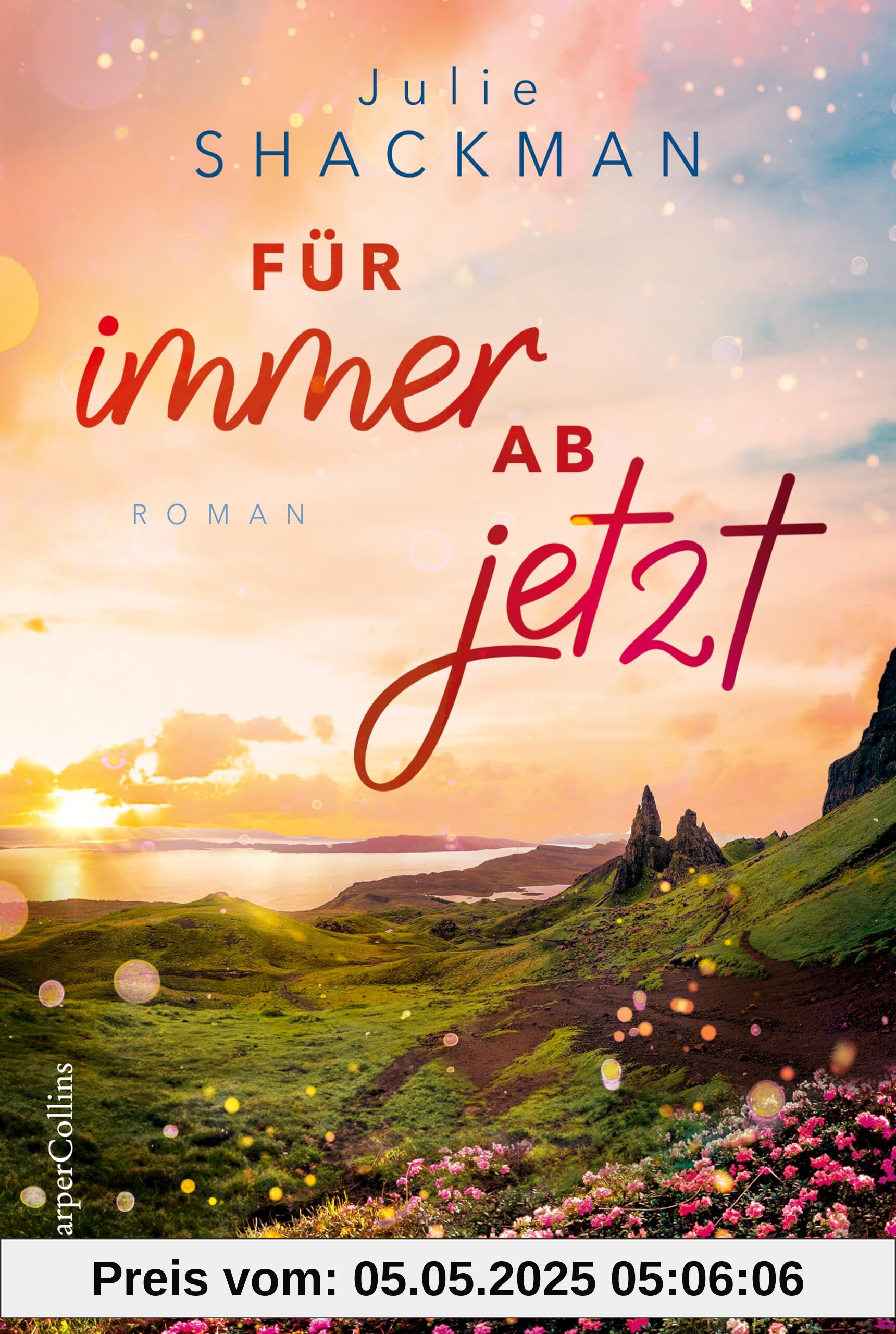 Für immer ab jetzt: Roman | Der neue Wohlfühlroman mit Setting in den Schottischen Highlands | Für Leserinnen von Charlotte McGregor