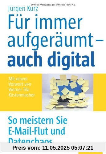 Für immer aufgeräumt - auch digital: So meistern Sie E-Mail-Flut und Datenchaos