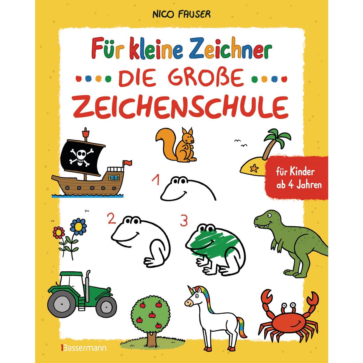 Für kleine Zeichner - Die große Zeichenschule. Zeichnen lernen für Kinder ab 4 J... Für kleine Zeichner - Die große Zeichenschule. Zeichnen lernen für Kinder ab 4 J... von Bassermann, Edition