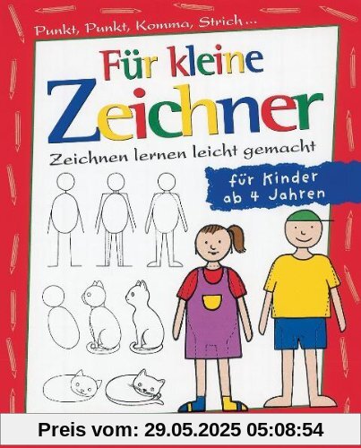 Für kleine Zeichner: Punkt, Punkt, Komma, Strich / Zeichnen lernen leicht gemacht /  für Kinder ab 4 Jahren