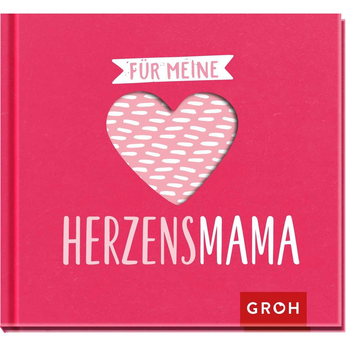 Für meine Herzensmama Für meine Herzensmama von Groh Verlag