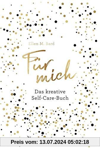Für mich: Das kreative Self-Care-Buch